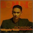 Dominic/Niegalo Todo